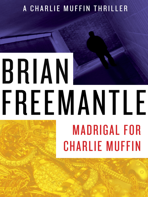 Title details for Madrigal for Charlie Muffin by Brian Freemantle - Available